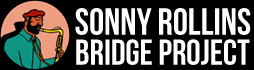Sonny Rollins Bridge Project